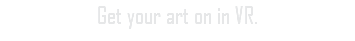 Get your art on in VR.